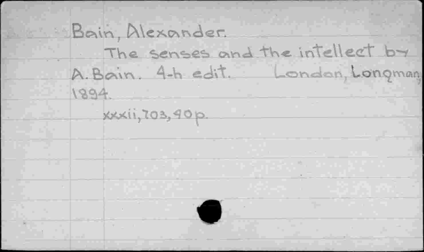 ﻿—
f\\e xc\ г>сА<гг.
The Servies ov\<A "tV\-e inteHctft b"r /\.Bca\y\. 4-4 edïV. ^o^äon, Longman \Я°>4.	____
XAKÜ30b,40.p^.